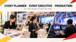 Event Planner, Event Executive và Production: Vai trò và sự khác biệt trong tổ chức sự kiện
